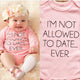 I'm Not Allowed To Date Ever Onesie